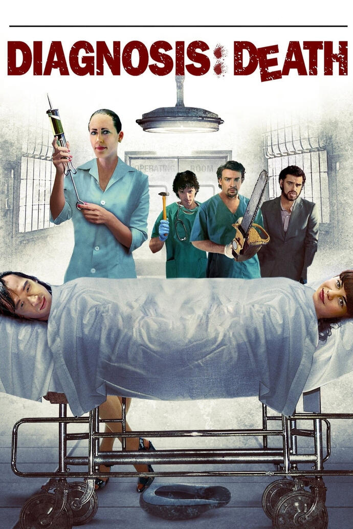 Diagnosis: Death (2009) A horror-comedy where two strangers meet as guinea pigs in a weekend drug trial - and discover the side effects are a great deal more lethal than the brochure suggested.
